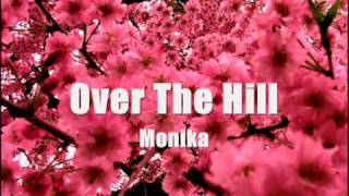 Over The Hill  Monika with lyrics [upl. by Turpin915]