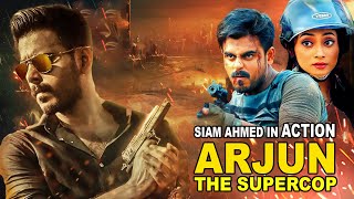 Blockbuster Action Bangla Movie Arjun The Super Cop  Siam Ahmed  Puja Cherry  Taskeen Rahiman [upl. by Brenn]