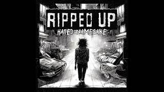 Ripped Up  Hated Namesake  Full Album 2022 [upl. by Goldfinch438]