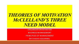 THEORY OF MOTIVATION McCLELLAND’S THEORY OF NEEDMcCLELLAND’S THREE NEED MODEL [upl. by Oys]