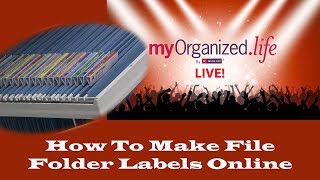 How to Make File Folder Labels Online  myOrganizedlife Live April 26 2018 [upl. by Polash]