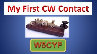 My First CW Contact [upl. by Sirrep]