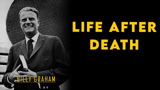 Life After death  BillyGraham God Jesus Christ [upl. by Donahoe868]