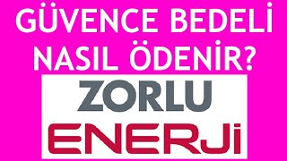 Zorlu Enerji Güvence Bedeli Nasıl Ödenir [upl. by Katusha114]