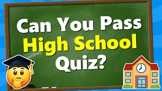 Are You SMARTER Than a High School Student 🎓 General Knowledge Quiz 🤔 [upl. by Ezra]