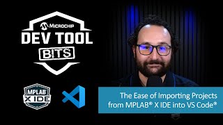 Dev Tool Bits  The Ease of Importing Projects from MPLAB® X IDE into VS Code® [upl. by Abrams286]