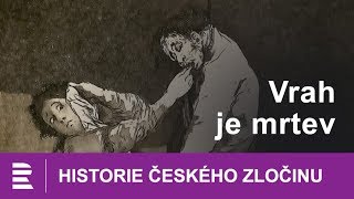 Historie českého zločinu Vrah je mrtev [upl. by Aushoj]