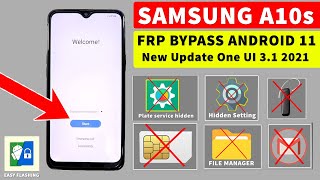 Samsung A10s FRP Bypass Android 11 New Update One UI 31  BY EASY FLASHING [upl. by Notneiuq828]