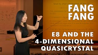 Fang Fang  E8 and the 4Dimensional Quasicrystal [upl. by Dripps240]