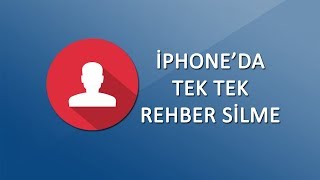 İphone Tek Tek Rehber Silme  İphone Rehber Düzenleme [upl. by Atonsah223]