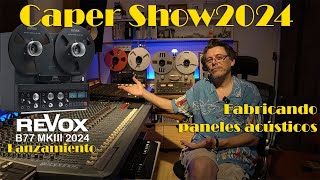 LANZAMIENTO REVOX B77 mk3 2024  CAPER SHOW  PANELES ACUSTICOS [upl. by Culbertson]