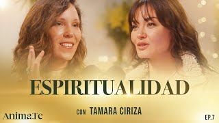 Animate podcast by Karen Carreño Ep07 ESPIRITUALIDAD I Tamara Ciriza [upl. by Grania822]