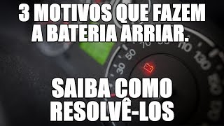 3 motivos que fazem a bateria arriar Saiba como resolvêlos [upl. by Elyse327]