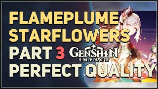 Flameplume Starflowers Part 3 Genshin Impact Perfect Quality [upl. by Omero551]