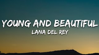 Lana Del Rey  Young and Beautiful Lyrics [upl. by Phillada]