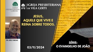 CULTO VESPERTINO JESUS AQUELE QUE VIVE E REINA SOBRE TODOS  03112024 [upl. by Geddes]