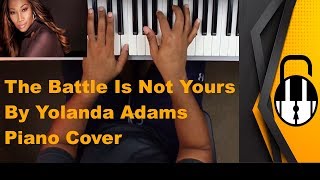 The Battle Is Not Yours  Yolanda Adams  Piano Cover by Unlock Piano [upl. by Deanne]