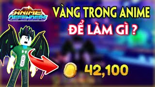 ANIME DEFENDERS  VÀNG TRONG ANIME DEFENDERS ĐỂ LÀM GÌ 13 [upl. by Anitsrhc]