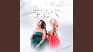 Sendeni feat Esther Chungu [upl. by Kenelm692]