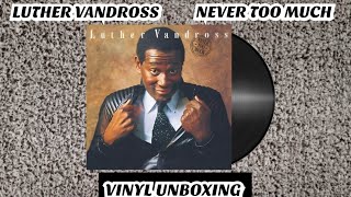 LUTHER VANDROSS  NEVER TOO MUCH VINYL UNBOXING [upl. by Cattan]