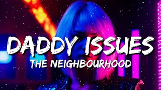 The Neighbourhood  Daddy Issues Lyrics [upl. by Conger]