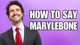 How To Pronounce Marylebone Correctly [upl. by Massab]