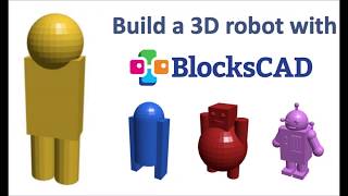 BlocksCAD Robot Build [upl. by Nylodnew]