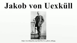 Jakob von Uexküll [upl. by Landes]