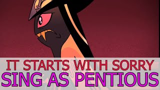 Sing as Sir Pentious  It Starts With Sorry From Hazbin Hotel [upl. by Renee]