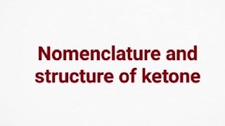 Nomenclature and Structure of ketone compounds [upl. by Alik]