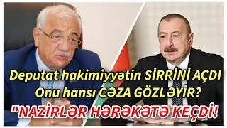 Deputat hakimiyyətin SİRRİNİ AÇDI  Onu hansı CƏZA GÖZLƏYİR  xeberler  xeber 2024 [upl. by Il295]