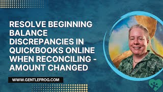 Resolve Beginning Balance Discrepancies in QuickBooks Online When Reconciling  Amount Changed [upl. by Leiso]