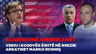 🔴FIVE  ALARMI AMERIKAN – VERIU I KOSOVËS ËSHTË NË RREZIK [upl. by Lough125]