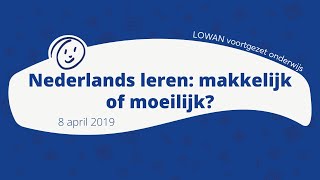 LOWAN  Nederlands leren makkelijk of moeilijk  Prof dr Folkert Kuiken [upl. by Elletse]