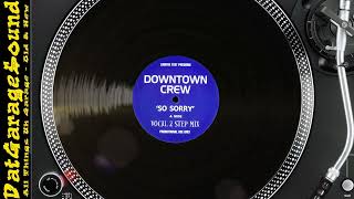 Downtown Crew – So Sorry Down Town Dub – DOWN2 [upl. by Allare]