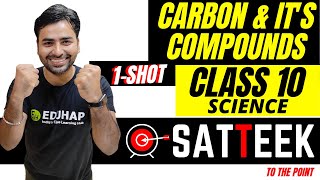 CARBON amp ITS COMPOUNDS  ONE SHOT  CLASS 10  SCIENCE  SATTEEK SERIES  SANJIV SIR [upl. by Adroj466]