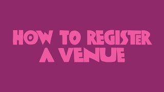 How to Register a Venue [upl. by Lebiram]