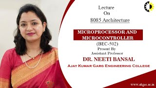 8085 ARCHITECTURE  MICROPROCESSOR AND MICROCONTROLLER  LECTURE 01 BY DR NEETI BANSAL  AKGEC [upl. by Annatsirhc]