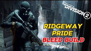 The Division 2  Ridgeway Pride Bleed Build [upl. by Aikimat]