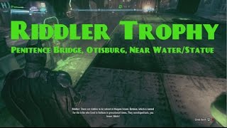 Batman Arkham Knight Riddler Trophy Penitence Bridge Otisburg Near WaterStatue [upl. by Edithe630]