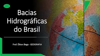 GEOBEGA  Bacias Hidrográficas do Brasil [upl. by Aleka]