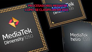 CATEGORIAS DE LOS PROCESADORES MEDIATEK EN 2023 [upl. by Jaclin]