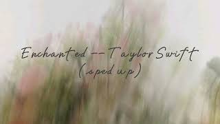 Enchanted  Taylor Swift sped up ver [upl. by Llenrev]