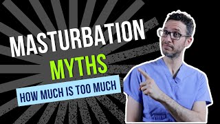 Masturbation Myths  How much is too much  Urologist explains the truth about masturbation [upl. by Nashoma843]