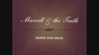 quotHopes Too Highquot by Marcell and The Truth [upl. by Ladonna]