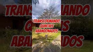 Transformando Quintais Abandonados [upl. by Dopp]