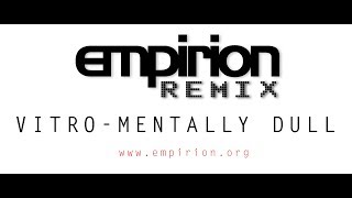 Vitro  Mentally Dull  empirion remix [upl. by Pettit]