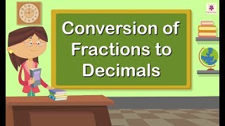 Conversion of Fractions to Decimals  Mathematics Grade 4  Periwinkle [upl. by Garry524]