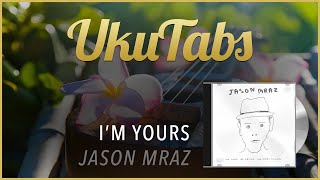 quotIm Yoursquot by Jason Mraz UkuTabs Tutorial [upl. by Pricilla]