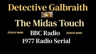 Detective Galbraith Mysteries 1977 The Midas Touch 6 pt serial [upl. by Armmat]